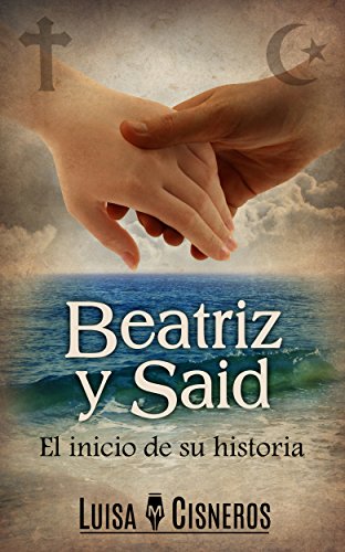 Beatriz y Said: El inicio de su historia (Historias de amor en español nº 1)