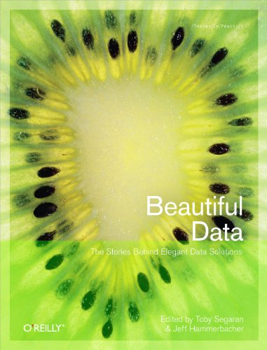 Beautiful Data: The Stories Behind Elegant Data Solutions (English Edition)