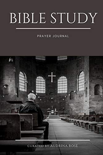 Bible Study: Prayer Journal For Men (Prayer & Bible Study)