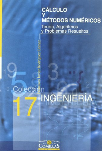 Cálculo y métodos numéricos: Teoría, algoritmos y problemas resueltos (Colección Ingeniería)