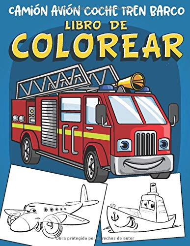 Camión avión coche tren barco Libro de Colorear: 60 grandes dibujos únicos de vehículos de transporte Libro para colorear para niños de 2 a 8 años de edad