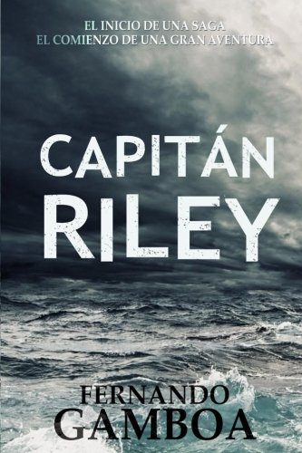 Capitan Riley: 1 (Las Aventuras del Capitán Riley)