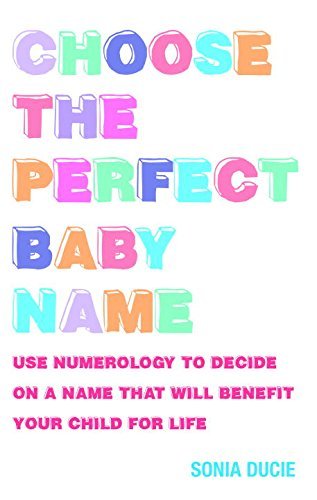 Choose the Perfect Baby Name by Sonia Ducie (3-Feb-2011) Paperback