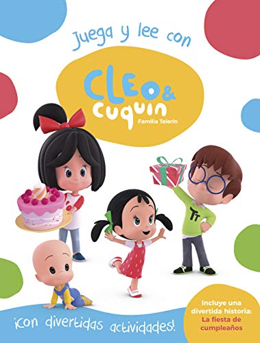 Cleo y Cuquín. Juega y lee con Cleo y Cuquín (Cleo y Cuquín. Actividades): Incluye la historia: La fiesta de cumpleaños
