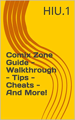 Comix Zone Guide - Walkthrough - Tips - Cheats - And More! (English Edition)