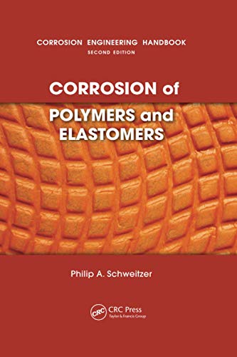 Corrosion of Polymers and Elastomers (Corrosion Engineering Handbook, Second Edition)