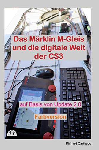 Das Märklin M-Gleis und die digitale Welt der CS3 Farbversion: auf Basis von Update 2.0