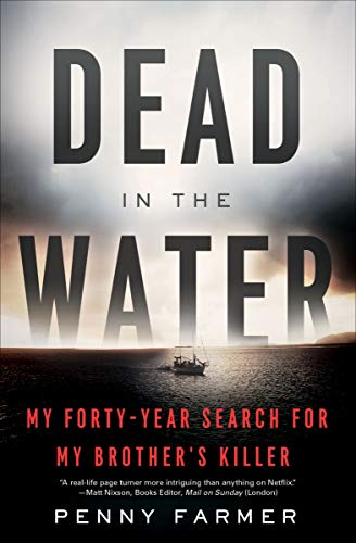Dead in the Water: My Forty-Year Search for My Brother's Killer (English Edition)