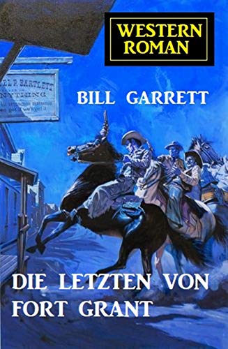 Die Letzten von Fort Grant (German Edition)