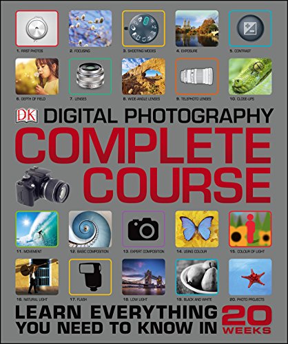 Digital Photography Complete Course: Learn Everything You Need to Know in 20 Weeks (English Edition)