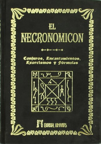 El Necronomicón : conjuros, encantamientos, exorcismos y fórmulas