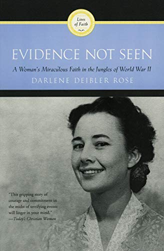 Evidence Not Seen: A Woman's Miraculous Faith in the Jungles of World War II (A Ruth Graham Dienert book)