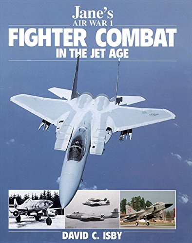 Fighter Combat in the Jet Age (Jane’s): v.1 (Jane's Air War S.)