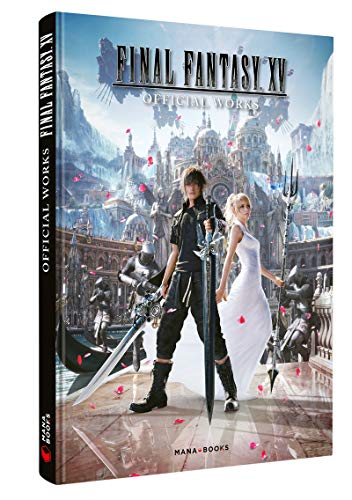 Final Fantasy XV : Official Works (Artbook/final fantasy)