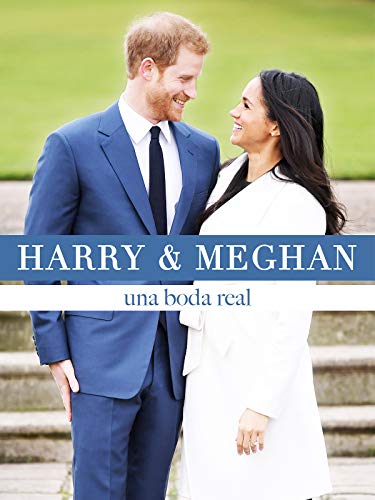 Harry & Meghan - Una Boda Real