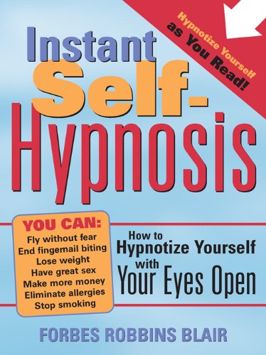 Instant Self-Hypnosis: How to Hypnotize Yourself with Your Eyes Open (English Edition)