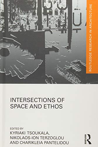 Intersections of Space and Ethos (Routledge Research in Architecture)