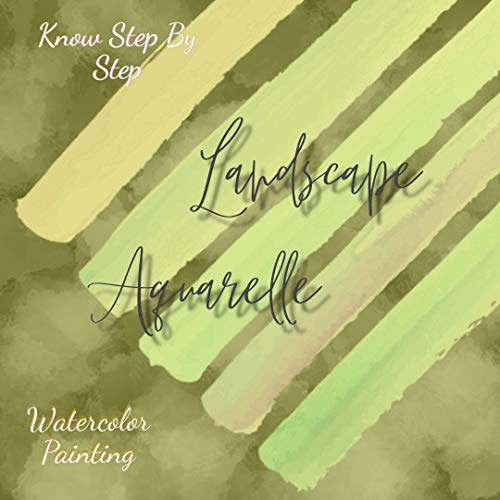 Know Step By Step Landscape Aquarelle (English Edition)
