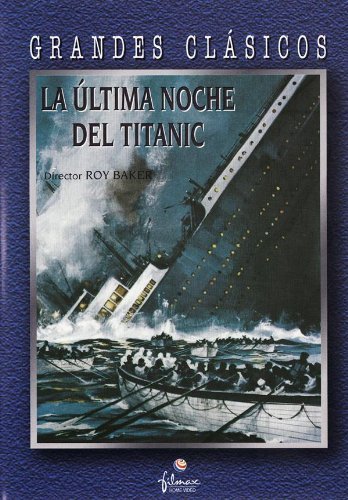 La ?ltima Noche Del Titanic (A Night To Remember)