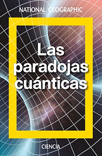 Las paradojas cuánticas: Schrödinger y la mecánica ondulatoria (NATGEO CIENCIAS)