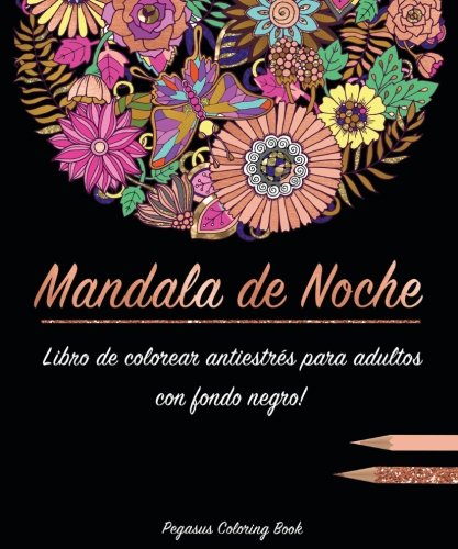 Libro de colorear para adultos: Mandala de Noche colorear antistrés (libro de colorear mandalas, con fondo negro, Regalos Para Padres Regalos Para Madres, relajante)
