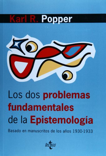 Los dos problemas fundamentales de la epistemología: Basado en manuscritos de los años 1930-1933 (Filosofía - Filosofía y Ensayo)