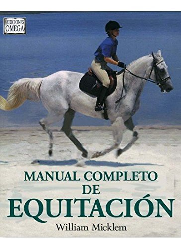 MANUAL COMPLETO DE EQUITACION (GUIAS DEL NATURALISTA-ANIMALES DOMESTICOS-CABALLOS)