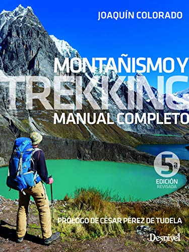 Montañismo y trekking. Manual completo (Manuales Desnivel)
