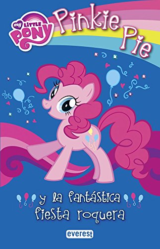 My Little Pony. Pinkie Pie Y La Fantástica Fiesta Roquera. Lectura Por Capítulos (My Little Pony / Libros de lectura)