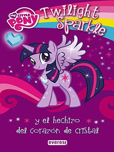My Little Pony. Twilight Sparkle y el hechizo del corazón de cristal (Lecturas My Little Pony)