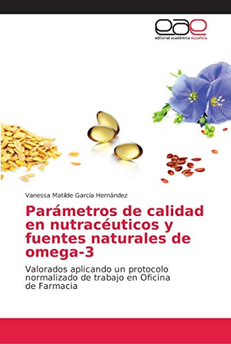 Parámetros de calidad en nutracéuticos y fuentes naturales de omega-3