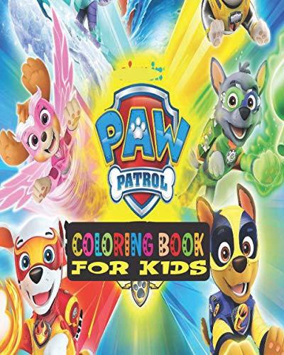 Paw Patrol Coloring Book for kids: Coloring Book for Kids and Fans +50 PURE Pictures The ORIGINAL BOOK, PURE Pictures high QUALITY, Suitable for ... children, Paw patrol colouring book for kids