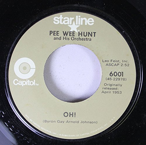 PEE WEE HUNT and His Orchestra 45 RPM OH! / TWELFTH STREET RAG