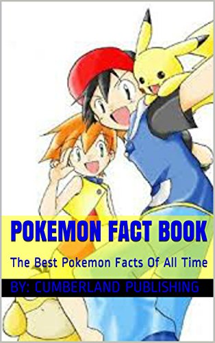 Pokemon Fact Book: The Best Pokemon Facts Of All Time (English Edition)