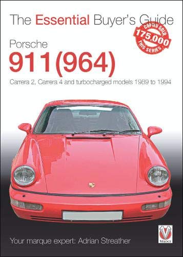 Porsche 911 (964): Carrera 2, Carrera 4 and Turbocharged Models 1989 to 1994 (Essential Buyer's Guide)