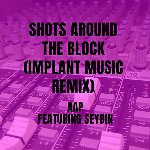 Shots Around The Block (Implant Music Remix)