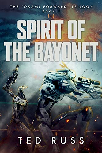 Spirit Of The Bayonet: 1 (Ōkami Forward Trilogy)