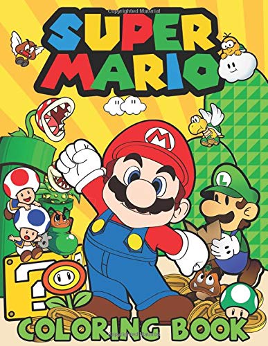 Super Mario Coloring Book: +50 Exclusive Illustrations Of Mario Brothers, Princess Peach And Many More Friends. Creative Fun Coloring Book For Kids of All Ages and Super Mario Fans
