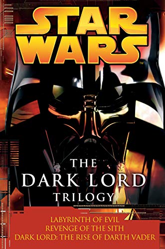 SW DARK LORD TRILOGY SW LEGEND: Labyrinth of Evil Revenge of the Sith Dark Lord: The Rise of Darth Vader (Star Wars (Random House Paperback))