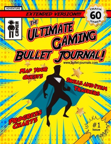 The Ultimate Gaming Bullet Journal Extended Version: Track Your Progress in 60 Games, Quests, or Campaigns: Volume 1