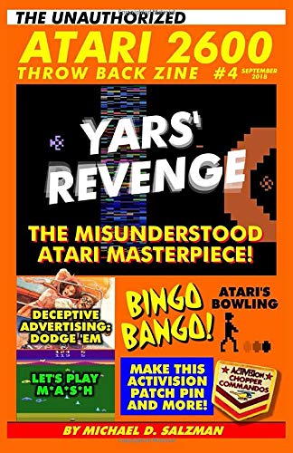 The Unauthorized Atari 2600 Throw Back Zine #4: Yars' Revenge - Atari's Misunderstood Masterpiece, Let's Play M*A*S*H, DIY Activision Patch Pins, Dodge 'em, Plus So Much More!
