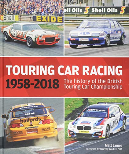 Touring Car Racing: The history of the British Touring Car Championship 1958–2018