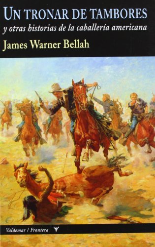 Un tronar de tambores: y otras historias de la caballería americana (Frontera)