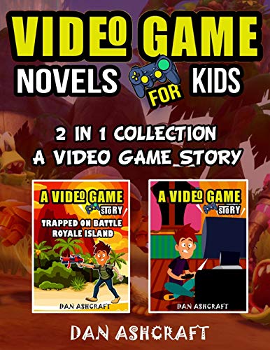 Video Game Novels for kids - 2 In 1 Collection!: A Video Game Story 1 & 2 Collection
