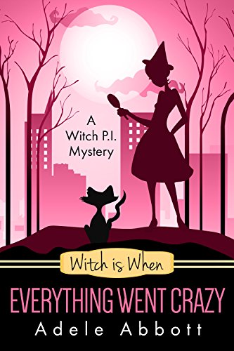 Witch Is When Everything Went Crazy (A Witch P.I. Mystery Book 3) (English Edition)