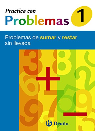 1 Practica con problemas de sumar y restar sin llevada (Castellano - Material Complementario - Practica Con Problemas) - 9788421656907