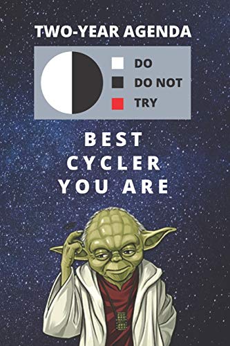 2020 & 2021 Two-Year Daily Planner For Best Cycler Gift | Funny Yoda Quote Appointment Book | Two Year Weekly Agenda Notebook For Cycling Athlete: ... of Monthly Plans | Day Book For Bike Love