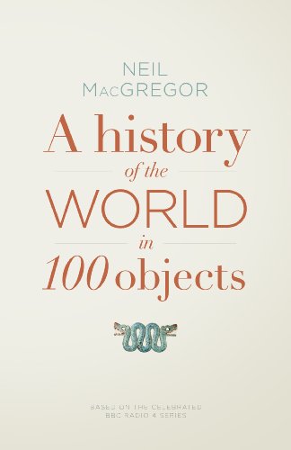 A History of the World in 100 Objects (English Edition)