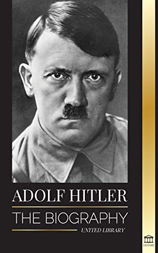 Adolf Hitler: The biography (History)