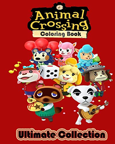 Animal Crossing Coloring Book Ultimate Collection: 200 Amazing Coloring Pages for kids and Adults fan of Animal Crossing ( Ages 4-8 8-12 ++ )